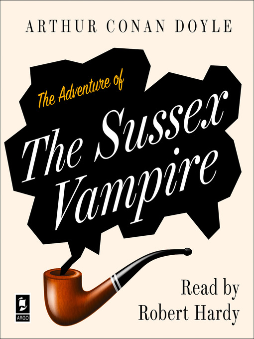 Title details for The Adventure of the Sussex Vampire by Arthur Conan Doyle - Available
